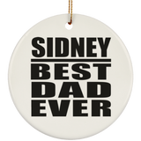 Sidney Best Dad Ever - Circle Ornament