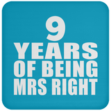 9th Anniversary 9 Years Of Being Mrs Right - Drink Coaster