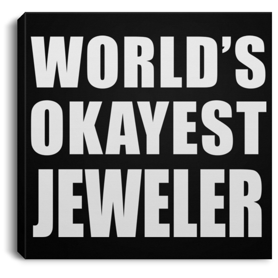 World's Okayest Jeweler - Canvas Square