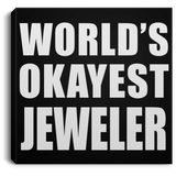World's Okayest Jeweler - Canvas Square