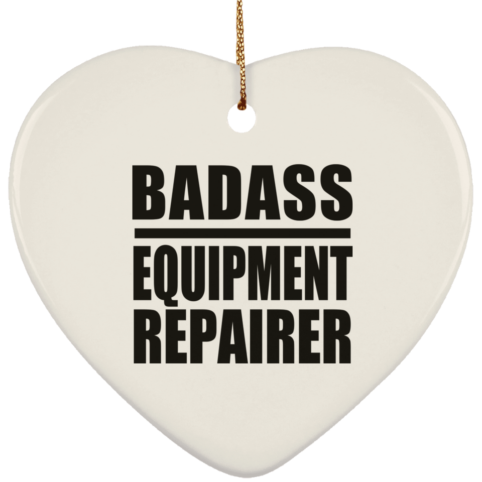 Badass Equipment Repairer - Heart Ornament