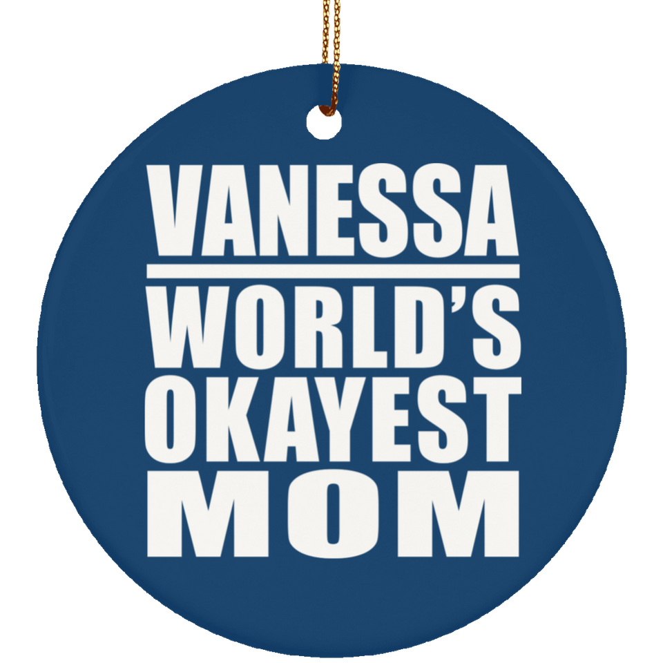 Vanessa World's Okayest Mom - Circle Ornament