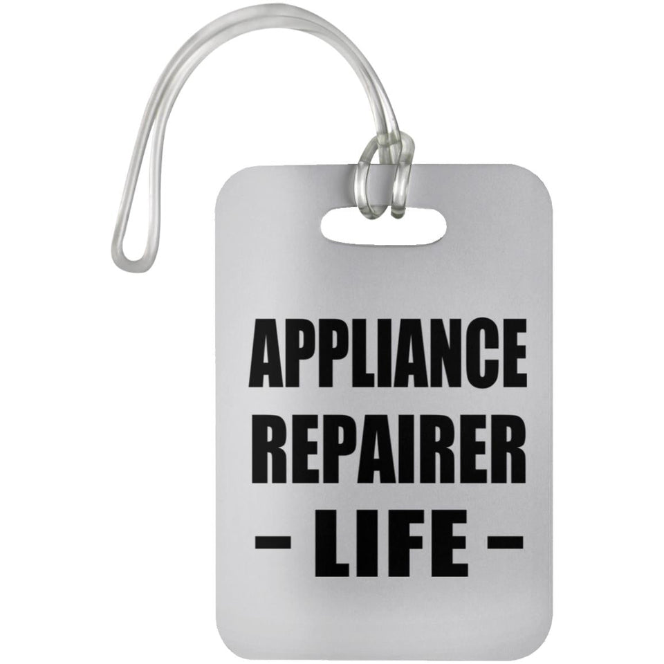 Appliance Repairer Life - Luggage Bag Tag