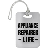 Appliance Repairer Life - Luggage Bag Tag