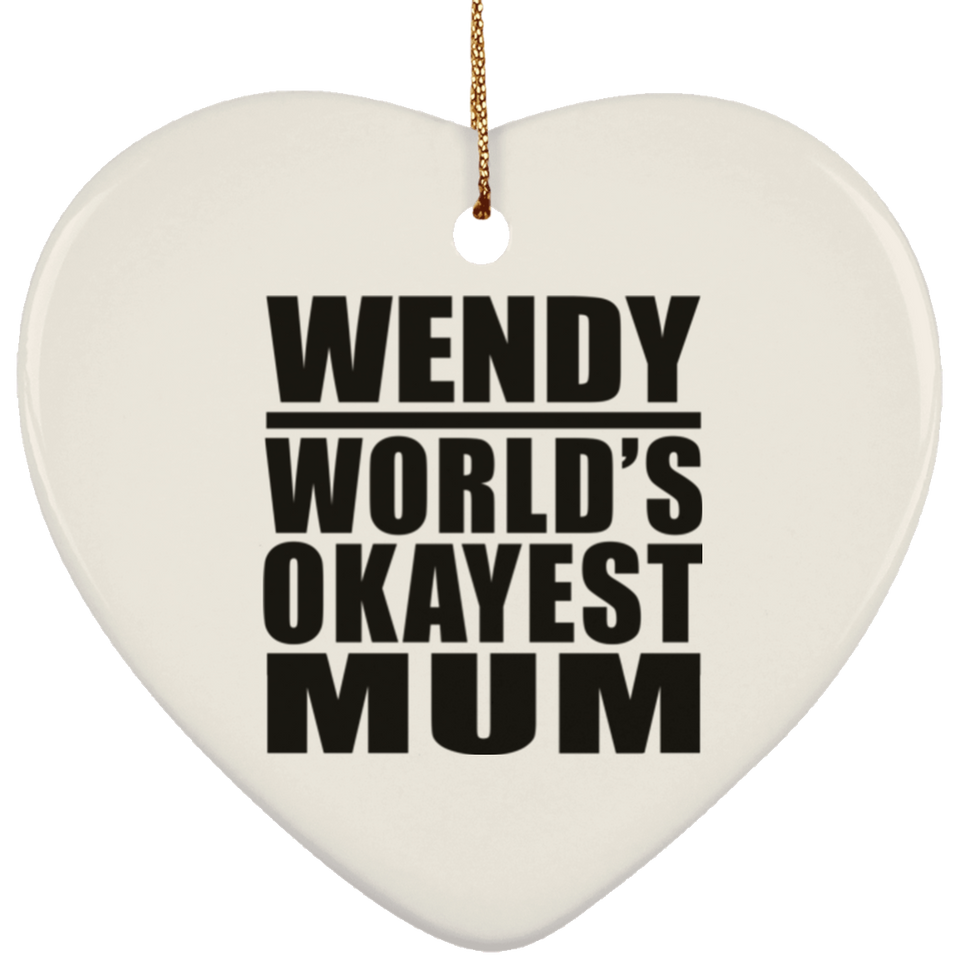 Wendy World's Okayest Mum - Heart Ornament