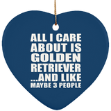 All I Care About Is Golden Retriever - Heart Ornament