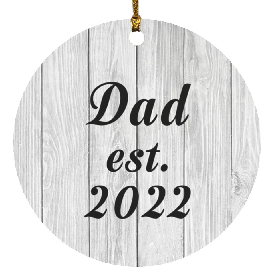 Dad Established Est. 2022 - Circle Ornament F