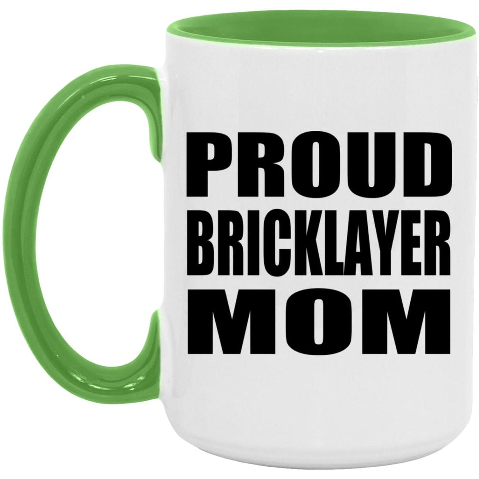 Proud Bricklayer Mom - 15oz Accent Mug Green