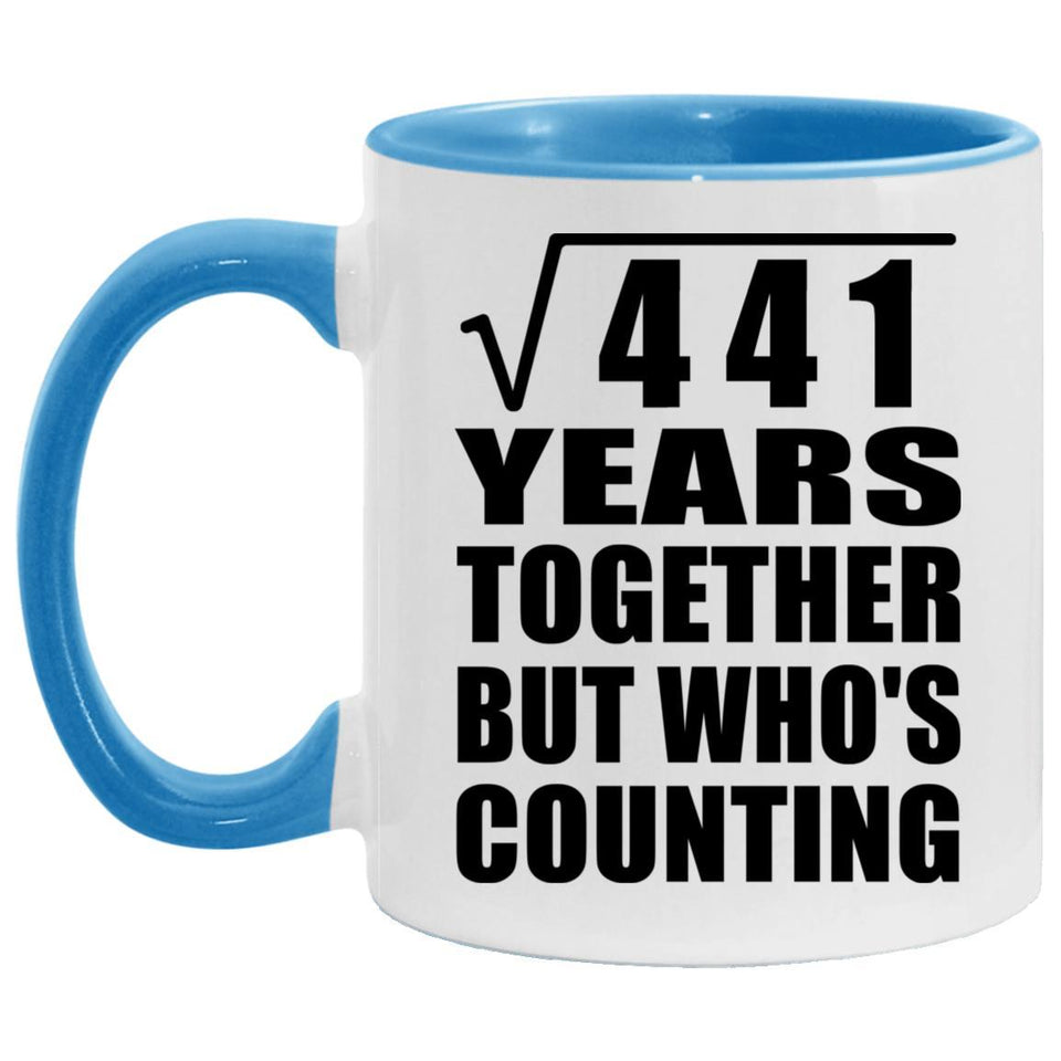 21st Anniversary Square Root of 441 Years Who's Counting - 11oz Accent Mug Blue