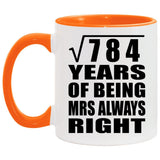 28th Anniversary Square Root of 784 Years Mrs Always Right - 11oz Accent Mug Orange