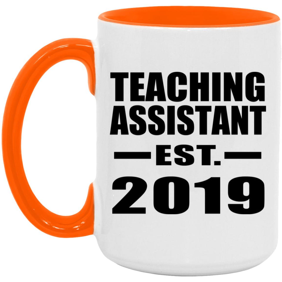 Teaching Assistant Established EST. 2019 - 15oz Accent Mug Orange