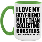 I Love My Boyfriend More Than Collecting Coasters - 15oz Accent Mug Green