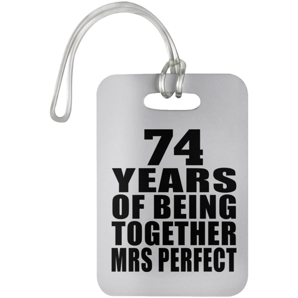 74th Anniversary 74 Years Of Being Mrs Perfect - Luggage Bag Tag
