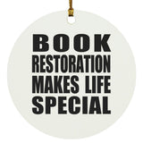 Book Restoration Makes Life Special - Circle Ornament