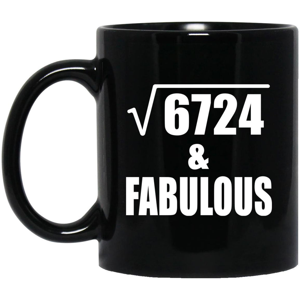 82nd Birthday Square Root of 6724 & Fabulous - 11oz Coffee Mug Black