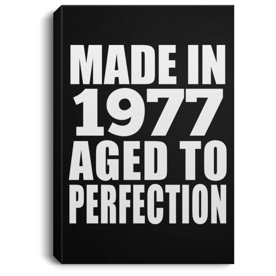 47th Birthday Made In 1977 Aged to Perfection - Canvas Portrait