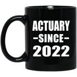 Actuary Since 2022 - 11oz Coffee Mug Black