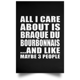 All I Care About Is Braque Du Bourbonnais - Poster Portrait