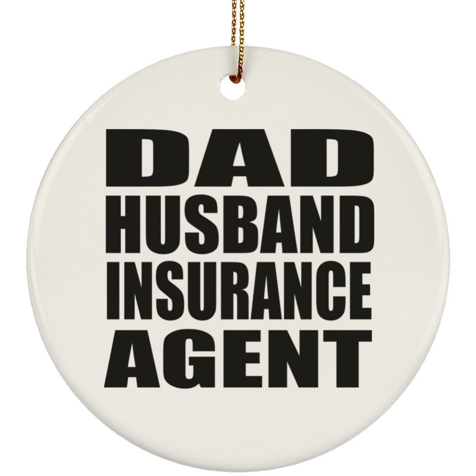 Dad Husband Insurance Agent - Circle Ornament
