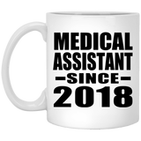 Medical Assistant Since 2018 - 11 Oz Coffee Mug