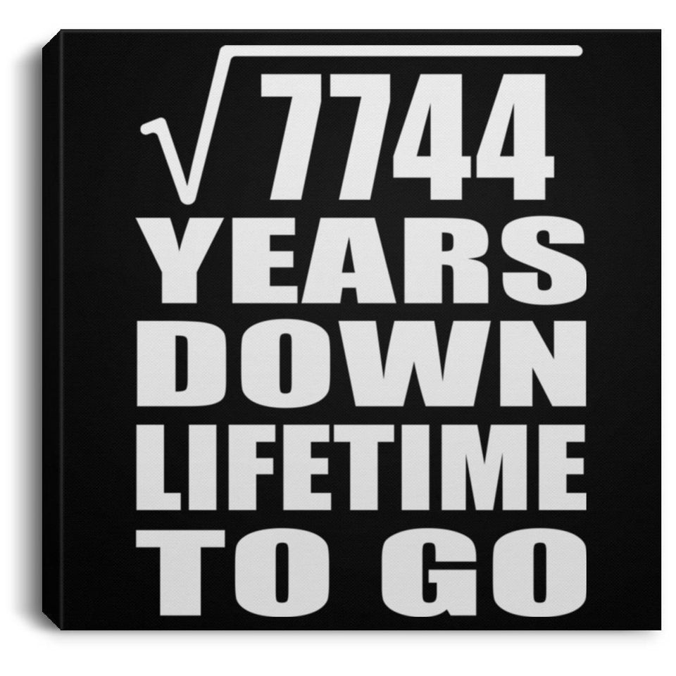 88th Anniversary Square Root of 7744 Years Lifetime To Go - Canvas Square