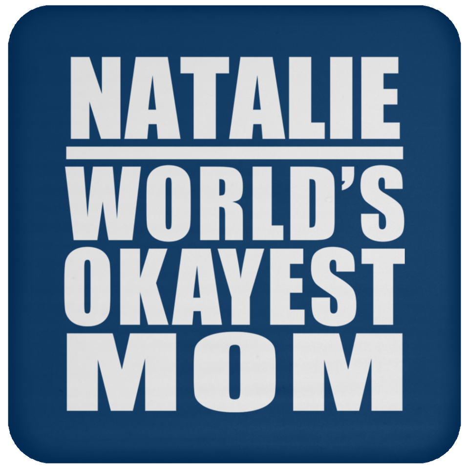 Natalie World's Okayest Mom - Drink Coaster
