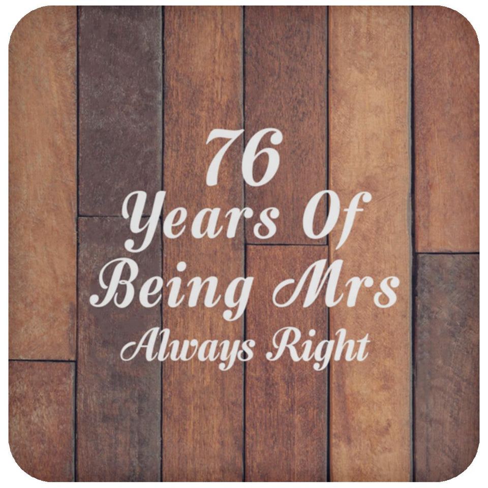 76th Anniversary 76 Years Of Being Mrs Always Right - Drink Coaster E