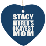Stacy World's Okayest Mom - Heart Ornament