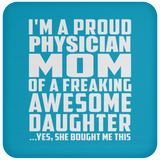 Proud Physician Mom Of Awesome Daughter - Drink Coaster