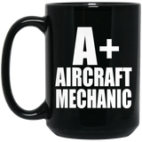 A+ Aircraft Mechanic - 15oz Coffee Mug Black