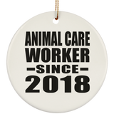 Animal Care Worker Since 2018 - Circle Ornament