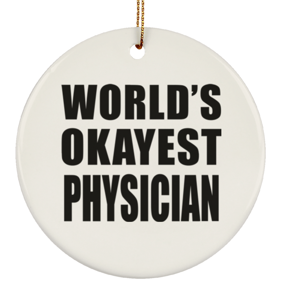 World's Okayest Physician - Circle Ornament