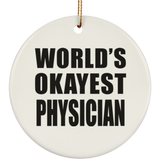 World's Okayest Physician - Circle Ornament