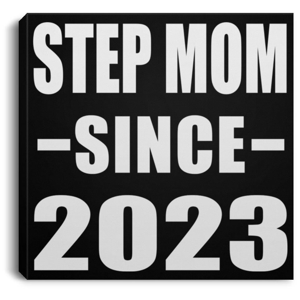 Step Mom Since 2023 - Canvas Square