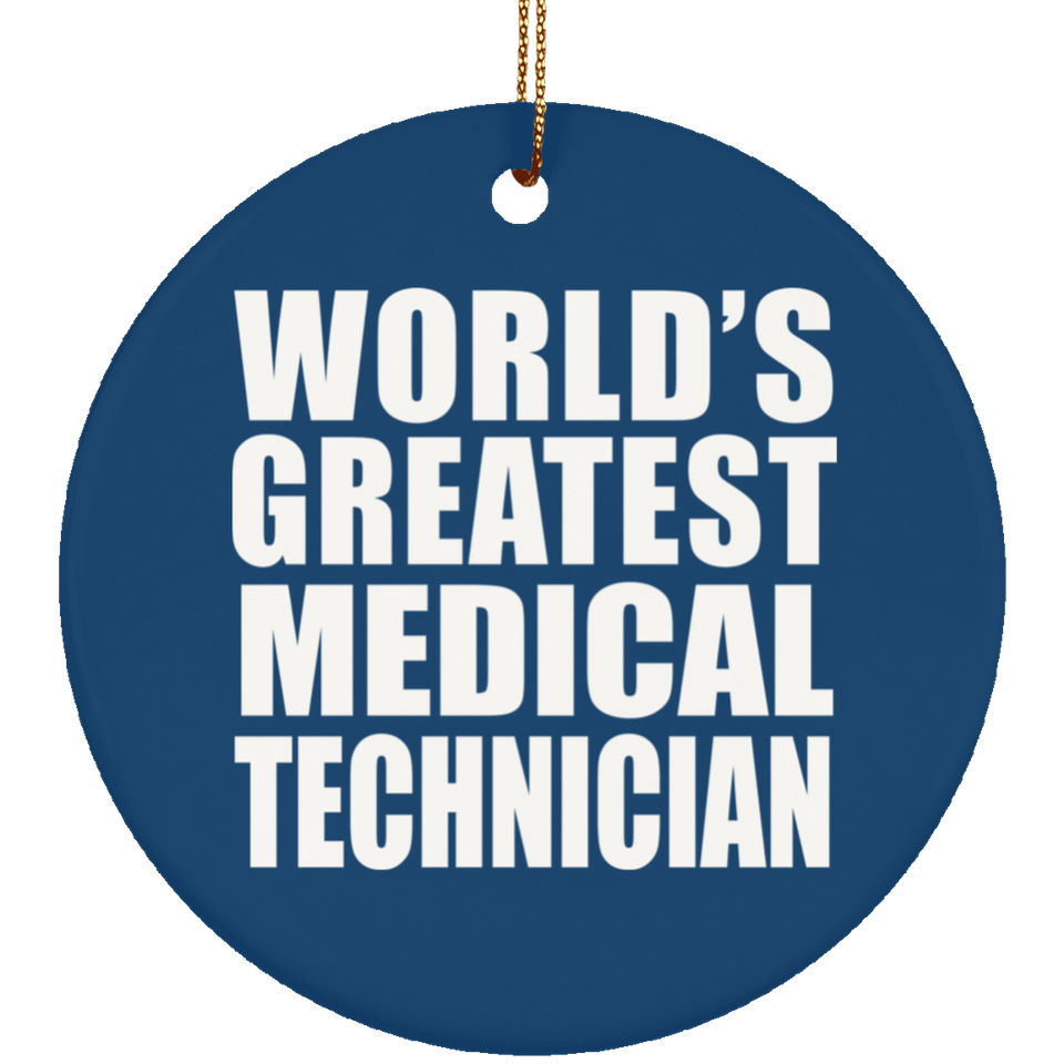 World's Greatest Medical Technician - Circle Ornament