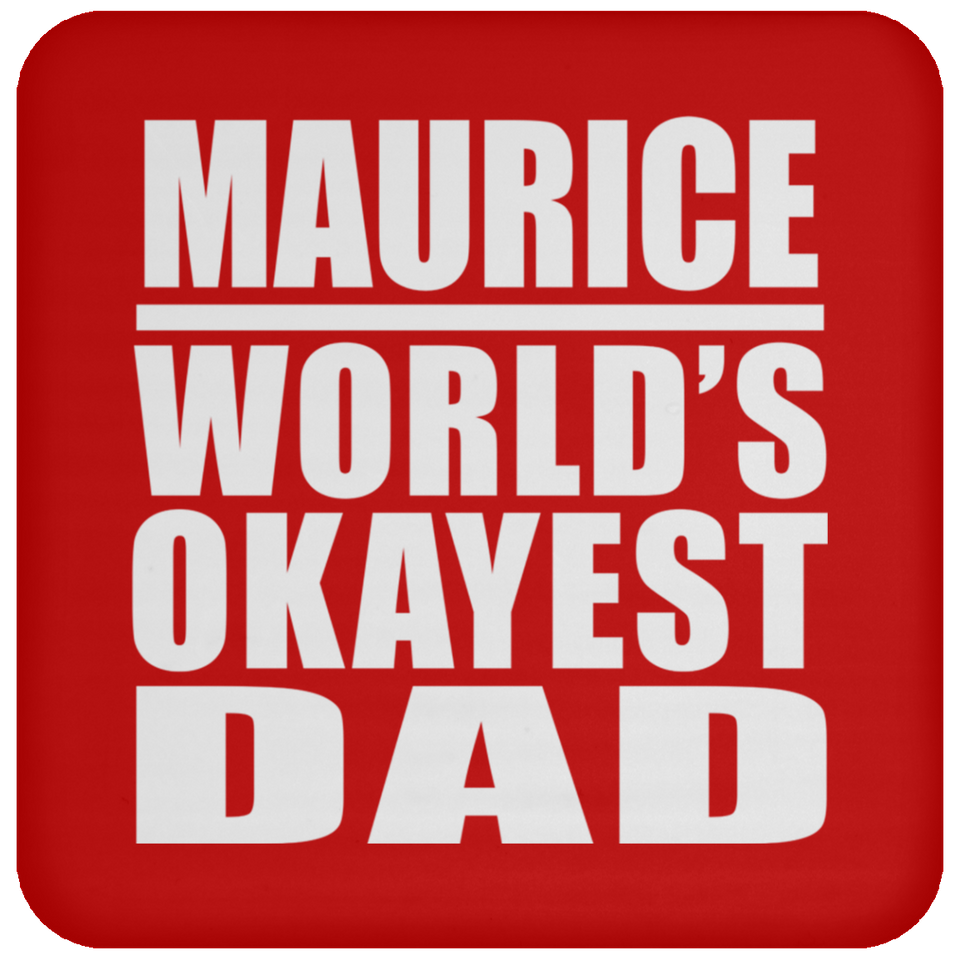 Maurice World's Okayest Dad - Drink Coaster