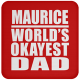 Maurice World's Okayest Dad - Drink Coaster