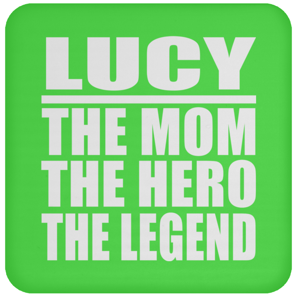 Lucy The Mom The Hero The Legend - Drink Coaster
