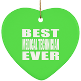 Best Medical Technician Ever - Heart Ornament