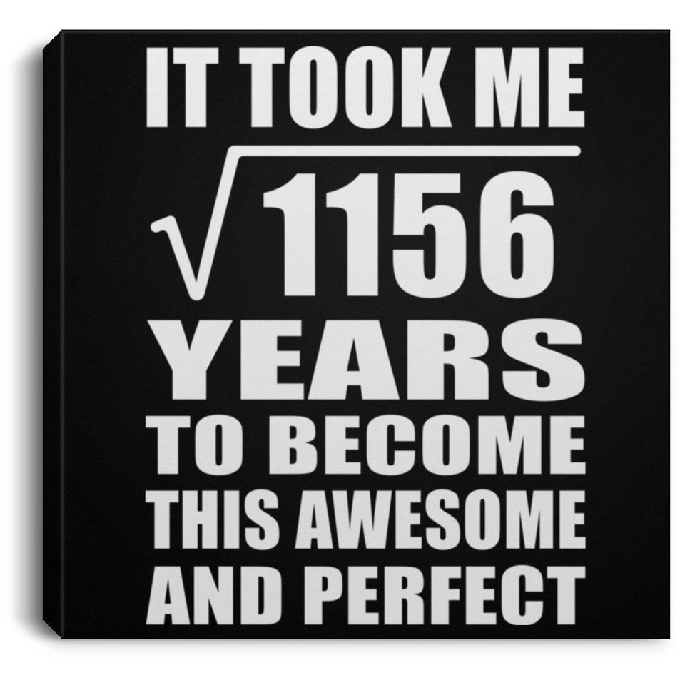 34th Birthday Took Square Root of 1156 Years To Awesome - Canvas Square