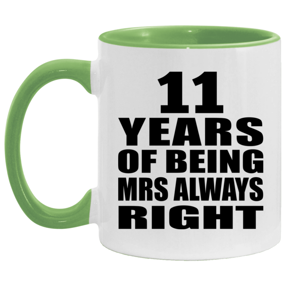 11th Anniversary 11 Years of Being Mrs Always Right - 11oz Accent Mug Green