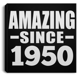 74th Birthday Amazing Since 1950 - Canvas Square