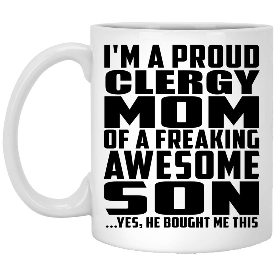 Proud Clergy Mom Of Awesome Son - 11 Oz Coffee Mug