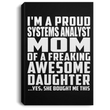 Proud Systems Analyst Mom Of Awesome Daughter - Canvas Portrait