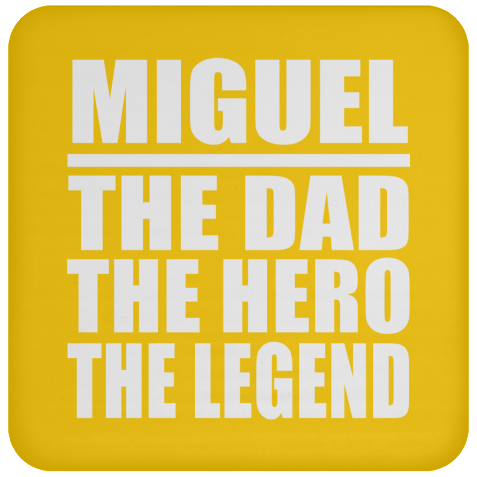 Miguel The Dad The Hero The Legend - Drink Coaster