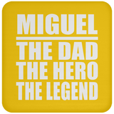 Miguel The Dad The Hero The Legend - Drink Coaster