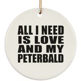 All I Need Is Love And My Peterbald - Circle Ornament