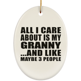 All I Care About Is My Granny - Oval Ornament