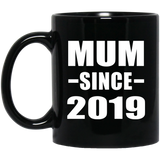 Mum Since 2019 - 11oz Coffee Mug Black