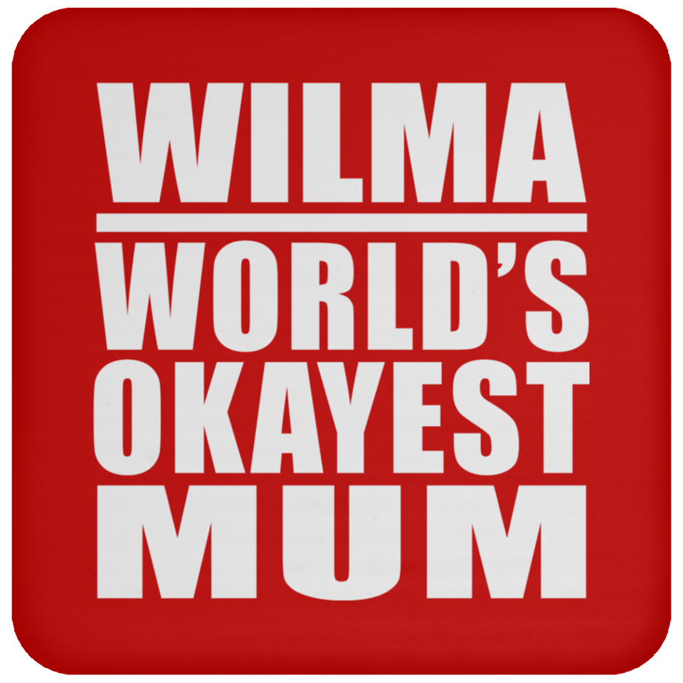 Wilma World's Okayest Mum - Drink Coaster